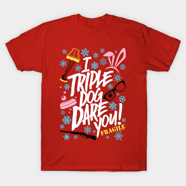 I Triple Dog Dare You T-Shirt by Bomb171